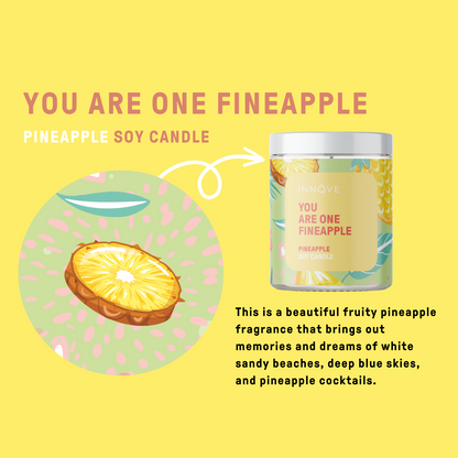 You Are One Fineapple - Pineapple Soy Candle